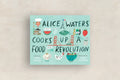 Alice Waters Cooks Up a Food Revolution