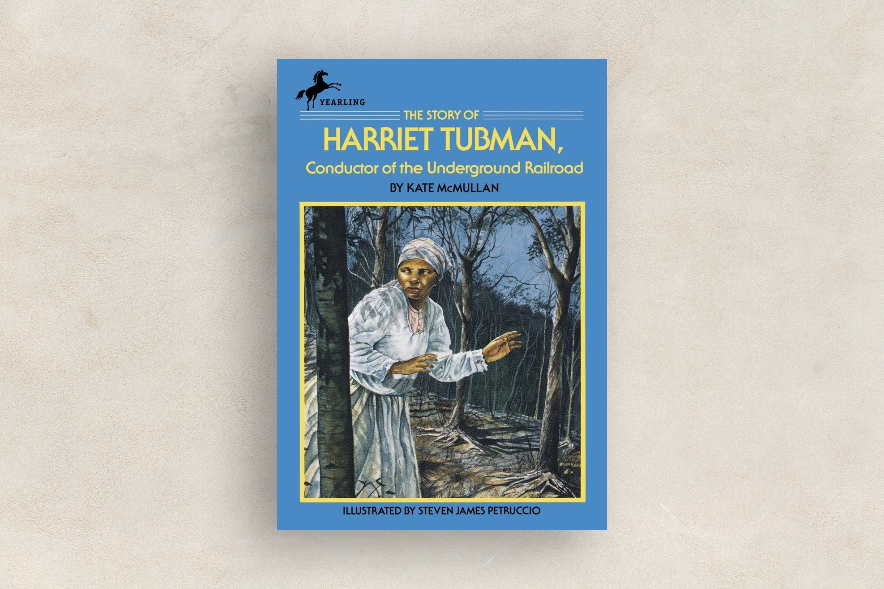 The Story of Harriet Tubman: Conductor of the Underground Railroad